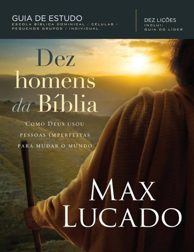Dez homens da Bíblia, de Lucado, Max. Vida Melhor Editora S.A, capa mole em português, 2018