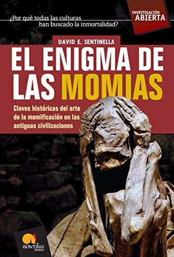 El Enigma De Las Momias (open Investigation), De Sentinella, David. Editorial Nowtilus, Tapa Blanda En Español, 2007