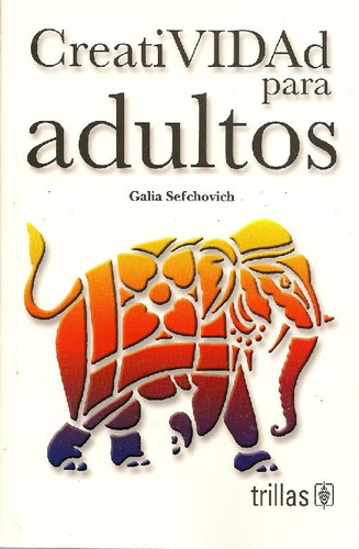 Libro Creatividad Para Adultos De Galia Sefchovich