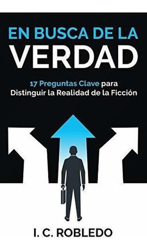 En Busca De La Verdad 17 Preguntas Clave Para..., de Robledo, I. C.. Editorial Independently Published en español