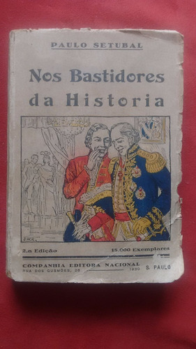 Livro Antigo Nos Bastidores Da História/ Paulo Setubal 2º Ed