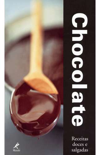 Chocolate: 50 das melhores receitas, de Farrow, Joanna. Editora Manole LTDA, capa mole em português, 2005