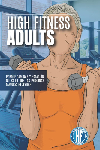 Libro: Fitness Adults: Porqué Caminar Y Natación No Es Lo Qu