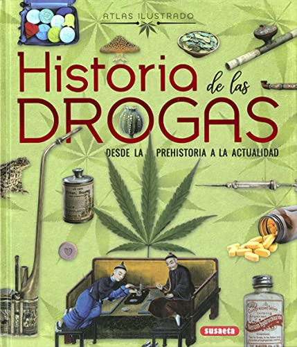 Historia De Las Drogas. Desde La Prehistoria A La Actualidad