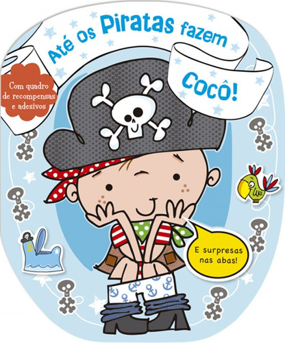 Até os piratas fazem cocô!, de Creese, Sarah. Série Usando o peniquinho Ciranda Cultural Editora E Distribuidora Ltda., capa mole em português, 2015