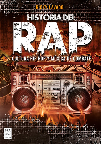 Historia Del Rap. Cultura Hip Hop Y Musica De Combate - Rick