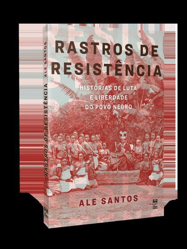 Rastros De Resistência: Histórias De Luta E Liberdade Do Povo Negro, De Santos, Ale. Editora Panda Books, Capa Mole Em Português