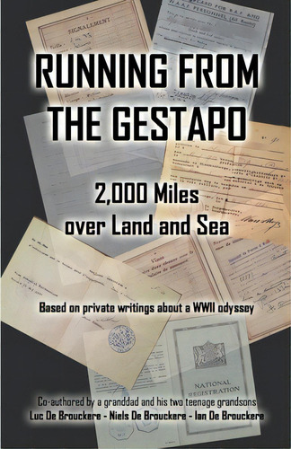 Running From The Gestapo: 2,000 Miles Over Land And Sea, De De Brouckere, Luc. Editorial Lulu Pr, Tapa Blanda En Inglés