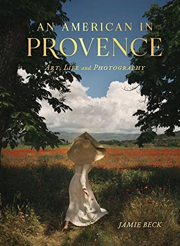 An American In Provence: Art, Life And Photography, De Beck, Jamie. Editorial Oem, Tapa Dura En Inglés