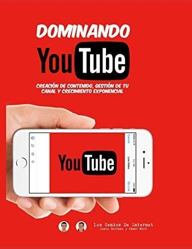 Libro: Dominando Youtube: Creación Contenido, Gestión