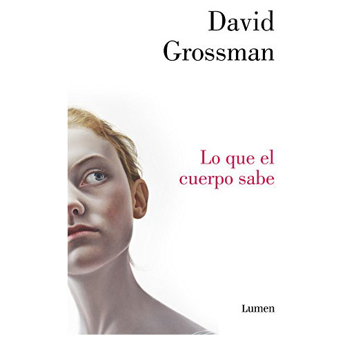 Lo Que El Cuerpo Sabe - Grossman - Lumen - #d