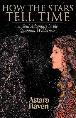 Libro How The Stars Tell Time : A Soul Adventure In The Q...