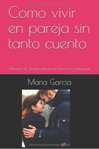 Libro: Como Vivir En Pareja Sin Tanto Cuento: Manual De Tera