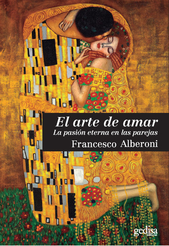Arte De Amar La Pasion Eterna En Las Parejas - Alberoni, ...