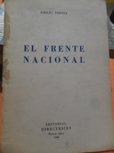 Emilio Perina. El Frente Nacional. 1963