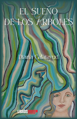 Libro El Sueã±o De Los Ã¡rboles - Calatayud, Diana