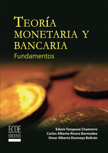 Libro: Teoría Monetaria Y Bancaria: Fundamentos (spanish