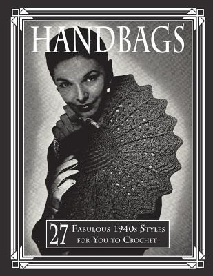 Libro Handbags : 27 Fabulous 1940s Styles For You To Croc...