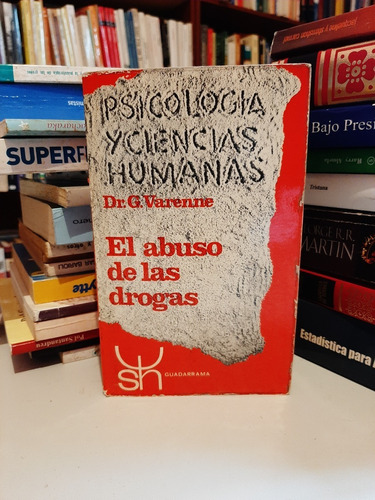 El Abuso De Las Drogas, Dr. G. Varenne, Wl.