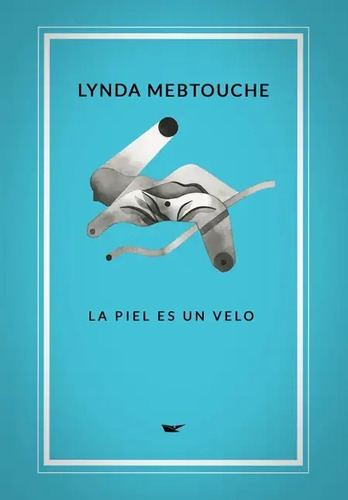La Piel Es Un Velo - Lynda Mebtouche