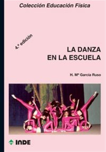 Danza En La Escuela,la 4ªed - Garcia Ruso, Herminia Maria