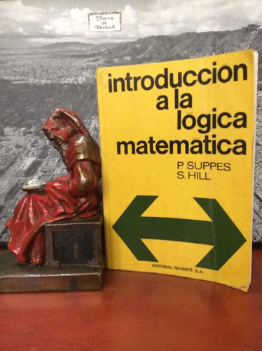 Introducción A La Lógica Matemática - P. Suppes - S. Hill