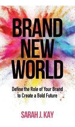 Libro Brand New World : Define The Role Of Your Brand To ...