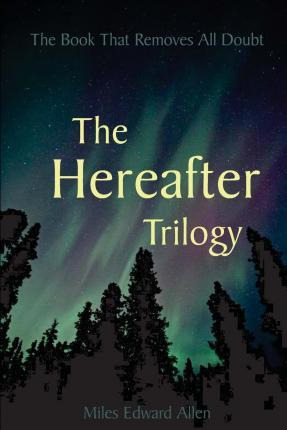 Libro The Hereafter Trilogy - Miles Edward Allen