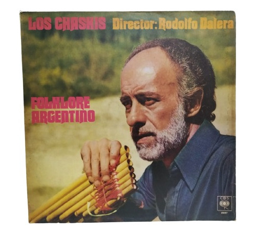 Los Chaskis Director: Rodolfo Dalera  Folklore Argentino,lp