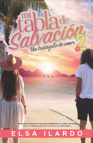 Libro: Mi Tabla De Salvación 2: Un Triángulo De Amor (spanis