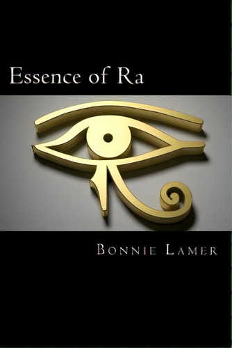 Essence Of Ra: Book 1 Of The Eliana Brennan Series, De Lamer, Bonnie., Vol. 1. Editorial Createspace, Tapa Blanda En Inglés