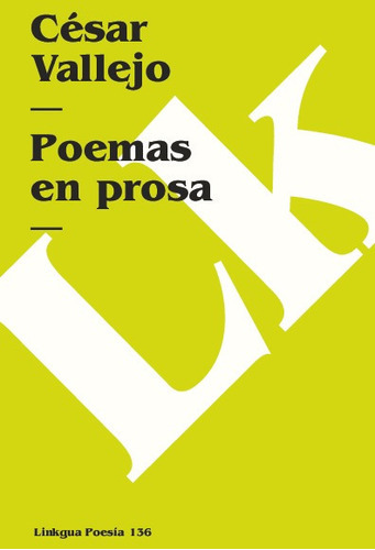 Poemas En Prosa, De César Vallejo. Editorial Linkgua Red Ediciones En Español