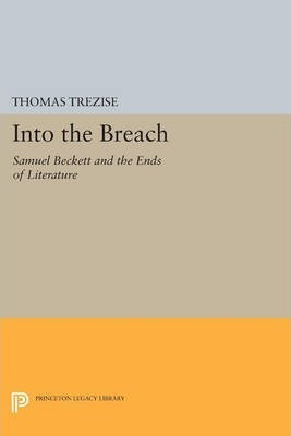 Libro Into The Breach : Samuel Beckett And The Ends Of Li...