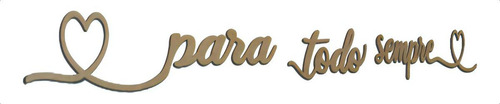Palavra Decorativa Deparede Mdf Corte Laser Para Todo Sempre Titulos Cru