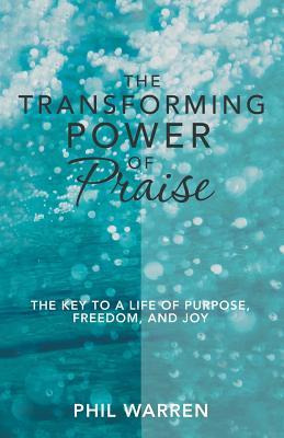 Libro The Transforming Power Of Praise : The Key To A Lif...