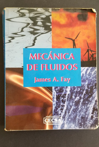 Mecánica De Fluídos, James A. Fay, 1a Ed.