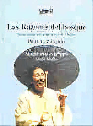 Las Razones Del Bosque, De Zangaro Patricia. Serie N/a, Vol. Volumen Unico. Editorial Teatro Vivo, Tapa Blanda, Edición 1 En Español