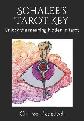 Libro Schalee's Tarot Key : Unlock The Meaning Hidden In ...