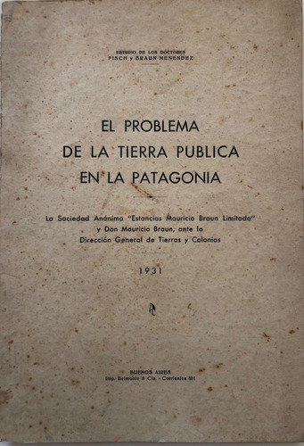 Braun Menendez Problema Tierra Pública Patagonia 1931 