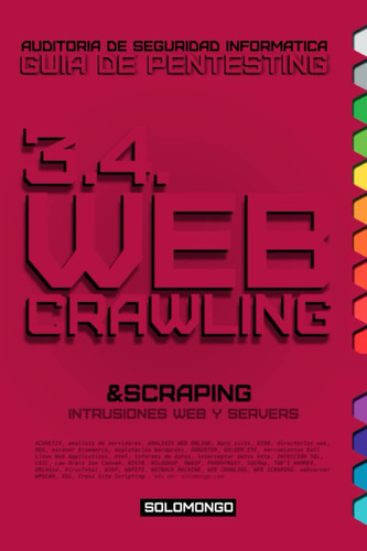 Libro: 3.4. Crawling & Scraping: Intrusiones Y Servidores. (