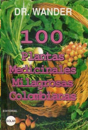 Libro 100 Plantas Medicinales Milagrosas Colombianas