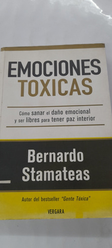 Emociones Tóxicas De Bernardo Stamateas - Vergara - Usado