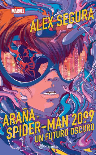 Araña Y Spider-man 2099. Un Futuro Oscuro, De Segura, Alex. Editorial Planeta (licencias), Tapa Blanda, Edición 01 En Español, 2023