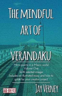 Libro The Mindful Art Of Verandaku: Micro Poems In A Macr...