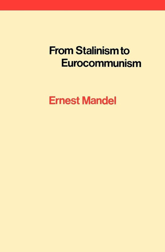 Libro: From Stalinism To Eurocommunism: The Bitter Fruits Of