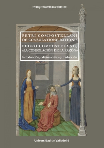 Petri Compostellani De Consolatione Rationis Pedro Compostel