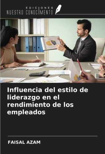 Libro: Influencia Del Estilo De Liderazgo En El Rendimiento 