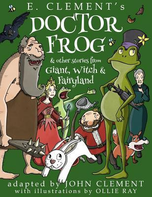 Libro Doctor Frog & Other Stories From Giant, Witch & Fai...