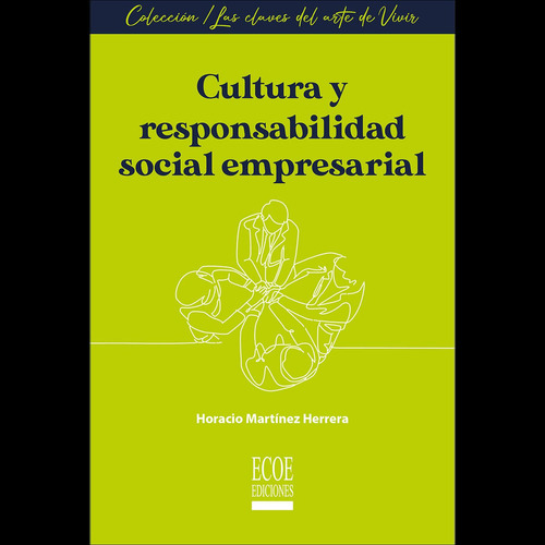 Cultura y Responsabilidad Social Empresarial: No, de Di Nova, Isis., vol. 1. Editorial ECOE, tapa pasta blanda, edición 1 en español, 2022