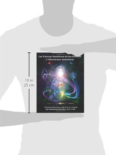 Las Fuerzas Sanadoras De Los Sonidos Y Vibraciones Armonica, De Morales, Jay Emmanuel. Editorial Jay Emmanuel Morales, Tapa Blanda En Español, 2014